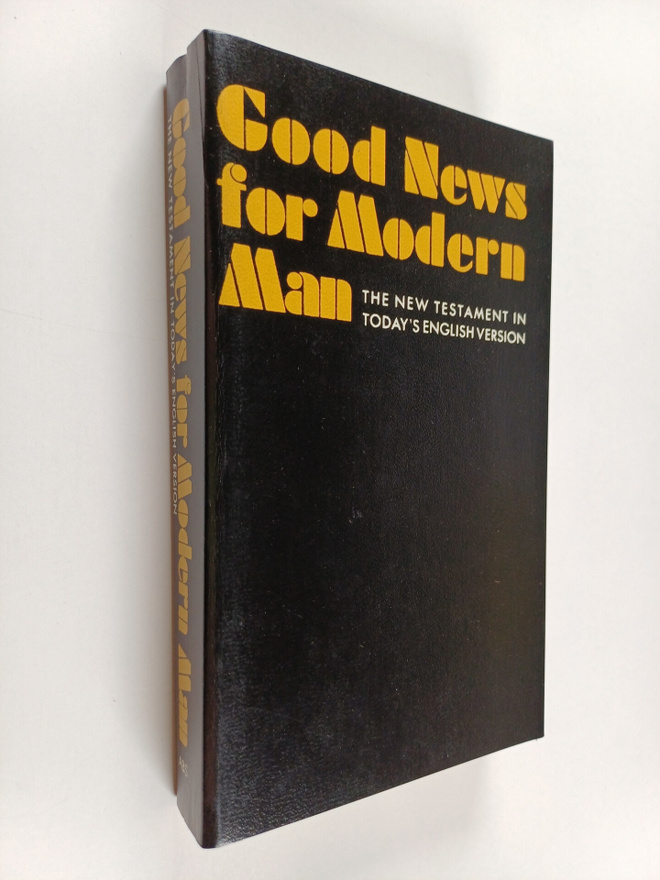 Good news for modern man : the New Testament in today's E...