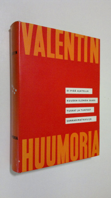 Ensio Rislakki : Valentinin huumoria : ei pidä ajatella :...
