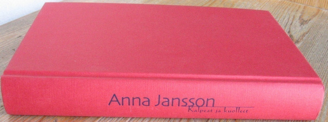 Anna Jansson: Kalpeat ja kuolleet, Gummerus 2003. 1p.  354 s