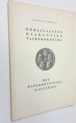 Toivo Vuorela : Pohjalaisten osakuntien taidekokoelma = D...