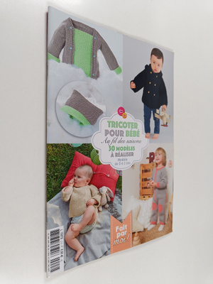 Tricoter pour bebe au fil des saisons : 30 modeles a real...
