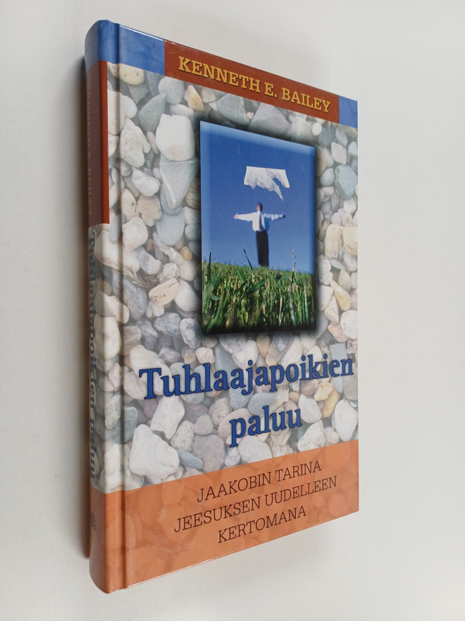 Kenneth E. Bailey : Tuhlaajapoikien paluu : Jaakobin tari...