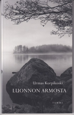 Urmas Korpikoski: Luonnon armosta