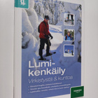 Sirpa Arvonen : Lumikenkäily : virkistystä & kuntoa - pikkukuva 1