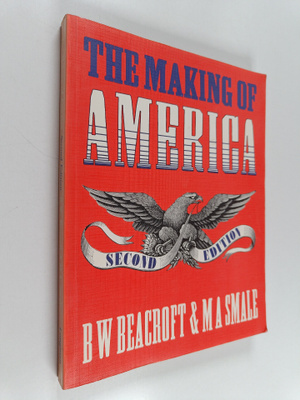 B. W. Beacroft : The making of America : from wilderness ...