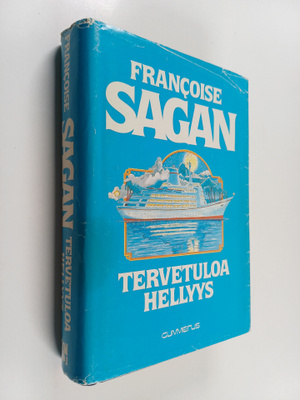 Francoise Sagan : Tervetuloa hellyys