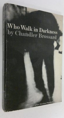 Chandler Brossard : Who Walk in Darkness