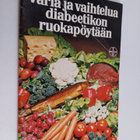 Kaija Kivilahti : Väriä ja vaihtelua diabeetikon ruokapöy... - pikkukuva 1