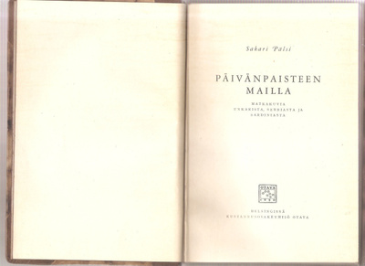 Pälsi, Sakari: Päivänpaisteen mailla, Otava 1928.1p,sid, K3+