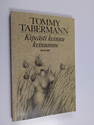 Tommy Tabermann : Kipeästi keinuu keinumme : runoja