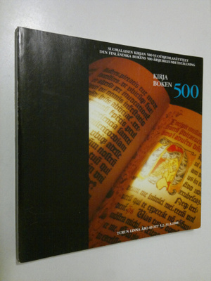Kirja 500 : suomalaisen kirjan 500-vuotisjuhlanäyttely Tu...