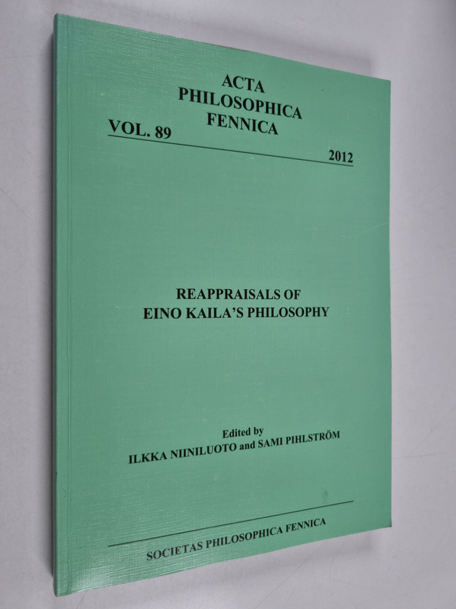 Ilkka Niiniluoto ym. : Reappraisals of Eino Kaila's Philo...