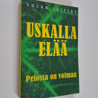 Susan Jeffers : Uskalla elää : pelossa on voimaa - pikkukuva 1
