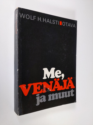 Wolf H. Halsti : Me, Venäjä ja muut