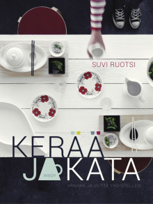 Suvi Ruotsi - Kerää ja kata vanhaa ja uutta yhdistellen