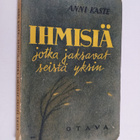 Anni Kaste : Ihmisiä, jotka jaksavat seistä yksin : tarin... - pikkukuva 1