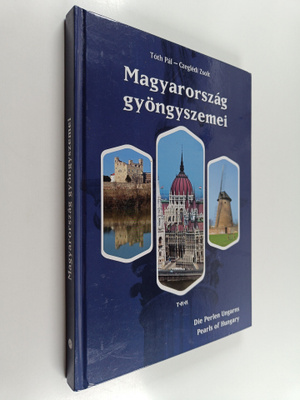 Pal Toth : Magyarorszag gyöngyszemei - Die Perlen Ungarns...