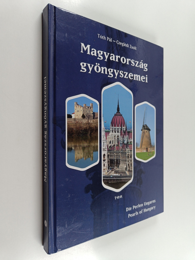 Pal Toth : Magyarorszag gyöngyszemei - Die Perlen Ungarns...