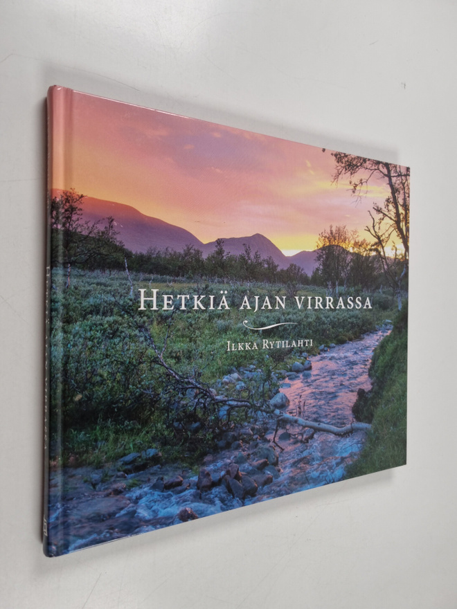 Ilkka Rytilahti : Hetkiä ajan virrassa