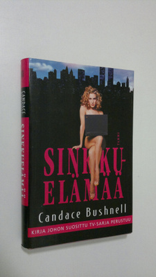 Candace Bushnell : Sinkkuelämää