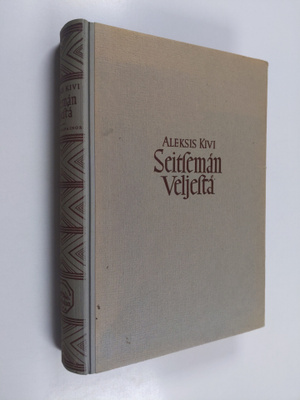 Aleksis Kivi : Seitsemän veljestä : kertomus