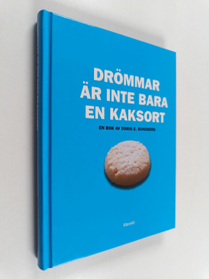 Doris E. Sundberg : Drömmar är inte bara en kaksort (sign...