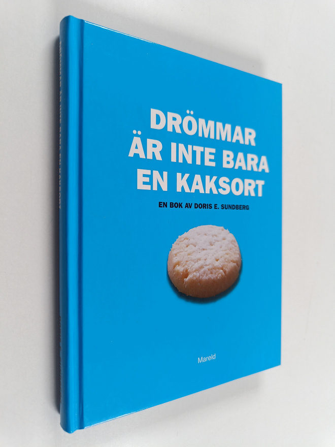 Doris E. Sundberg : Drömmar är inte bara en kaksort (sign...