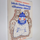 Christina Andersson : Jakob Dunderskäggs sällsamma släktt... - pikkukuva 1