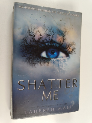 Tahereh Mafi : Shatter me