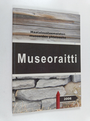 Museoraitti : maatalousteemaisten museoiden yhteisesite