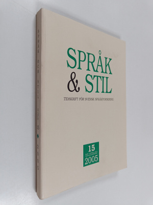 Språk & Stil - Tidskrift för svensk språkforskning 15/2005