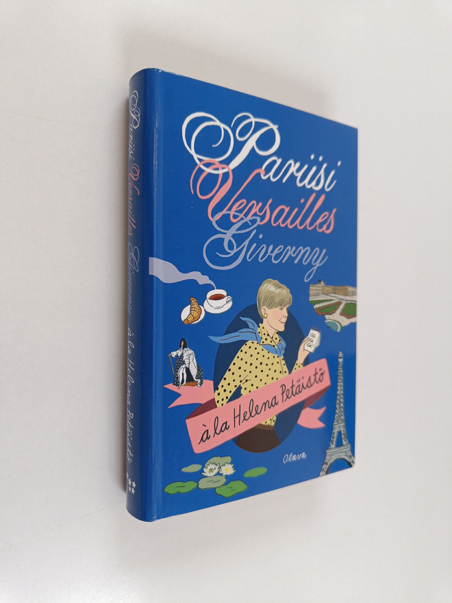Helena Petäistö : Pariisi, Versailles, Giverny