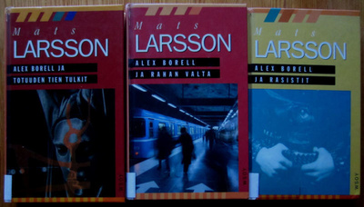 3 kpl  erilaisia Mats Larsson: Alex Borrell - sarjan kirjoja