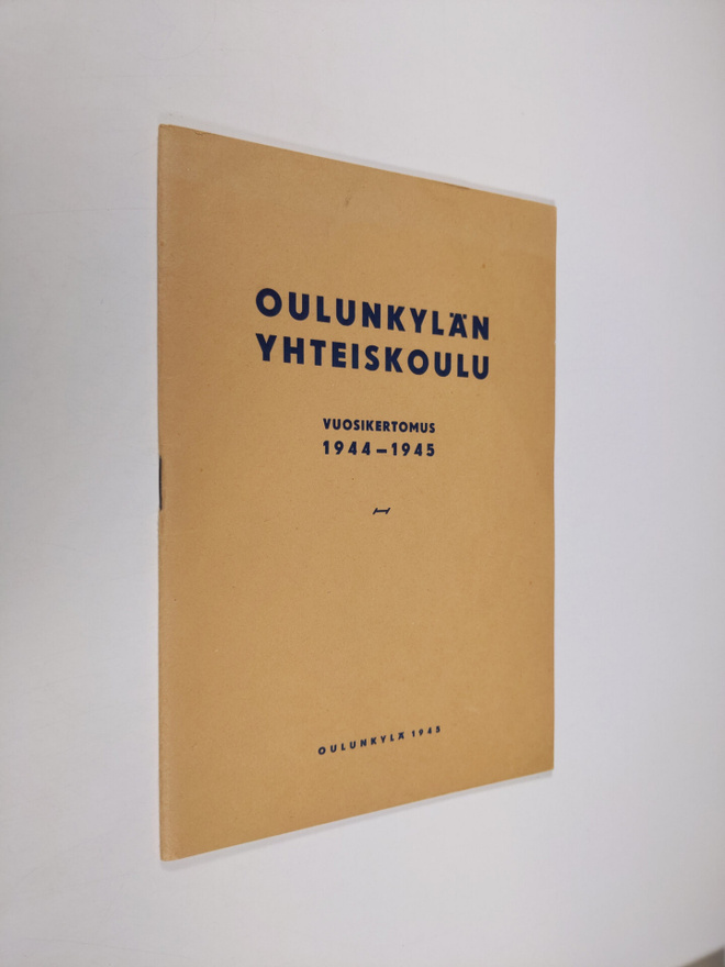 Oulunkylän yhteiskoulu vuosikertomus 1944-1945