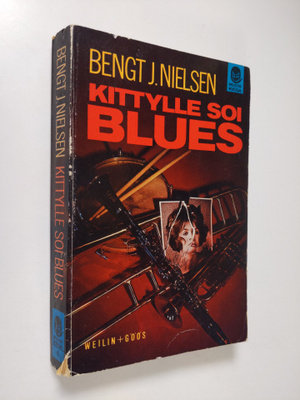 Bengt J. Nielsen : Kittylle soi blues : salapoliisiromaani