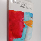 Vesa Heikkinen ym. : Teksti työnä, virka kielenä - pikkukuva 1