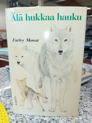 Farley Mowat : Älä hukkaa hauku ( SIS POSTIKULU )