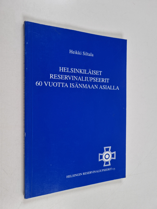 Heikki Siltala : Helsinkiläiset reservinaliupseerit 60 vu...