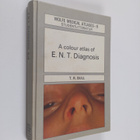T. R. Bull : A Colour Atlas of E.N.T. Diagnosis - pikkukuva 1
