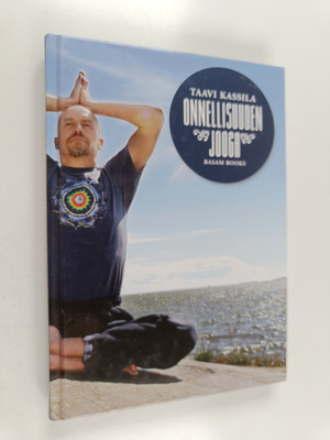 Taavi Kassila : Onnellisuuden jooga (signeerattu, tekijän...