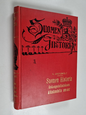 Kustavi Grotenfelt : Suomen historia uskonpuhdistuksen ai...
