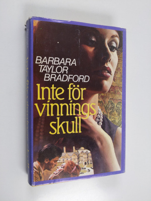 Barbara Taylor Bradford : Inte för vinnings skull