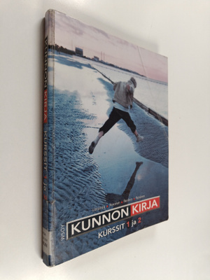 Kunnon kirja Kurssit 1 ja 2 : Terveyden perusteet ; Nuore...