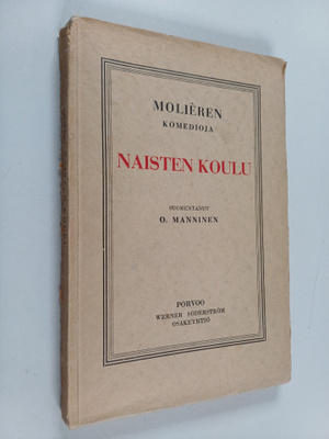 Moliere : Naisten koulu : viisinäytöksinen huvinäytelmä