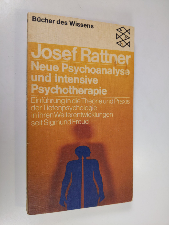 Josef Rattner : Neue Psychoanalyse und intensive Psychoth...