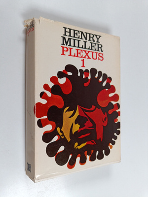 Henry Miller : Plexus 1 - Ruusuinen ristiinnaulitseminen