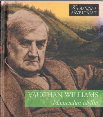 Klassiset säveltäjät - VAUGHAN WILLIAMS Maaseudun idylliä CD