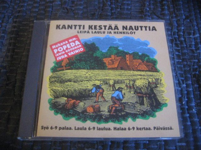 Kantti kestää nauttia (Leipätiedotys ry, Popeda, Irwin...)
