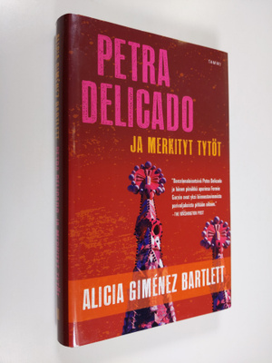 Alicia Gimenez Bartlett : Petra Delicado ja merkityt tytöt