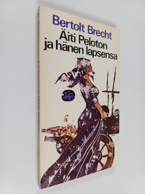 Bertolt Brecht : Äiti Peloton ja hänen lapsensa